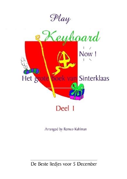 Kuhlman: Play Keyboard Now - Het Grote Boek Van Sinterklaas - deel 1 