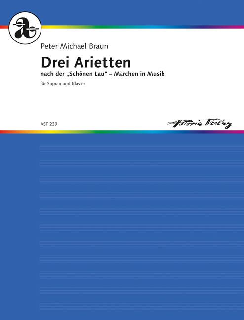 Peter Michael Braun: Drei Arietten