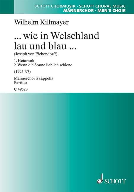 Wilhelm Killmayer: ... wie in Welschland lau und blau ...