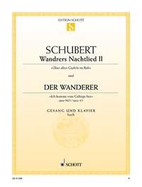 Franz Schubert:  Wandrers Nachtlied II / Der Wanderer op. 96/3 / op. 4/1 D 224 / D 493