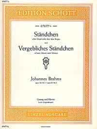 Johannes Brahms: Ständchen-Vergebliches Ständchen op. 106/1 u. 84/4