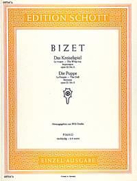 Bizet: Das Kreiselspiel / Die Puppe op. 22/2 u. 3