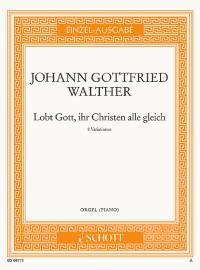 Walther: Lobt Gott Ihr Christen Alle Gleich