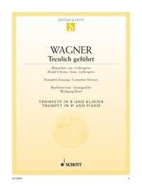 Wagner: Treulich geführt WWV 75