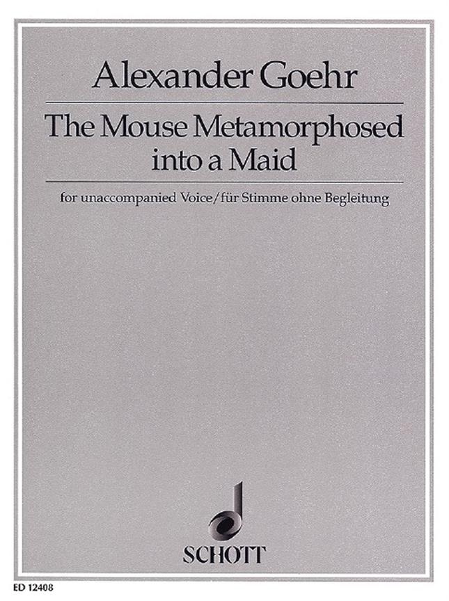 Goehr: The Mouse Metamorphosed into a Maid op. 54