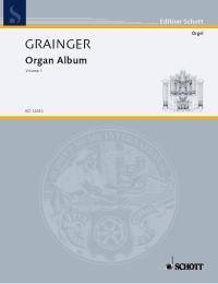 Grainger: Organ Album Vol. 1