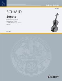 Schmid: Sonata A Minor op. 27