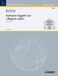 Roth: Fantaisie fuguée sur 'Regina caeli'
