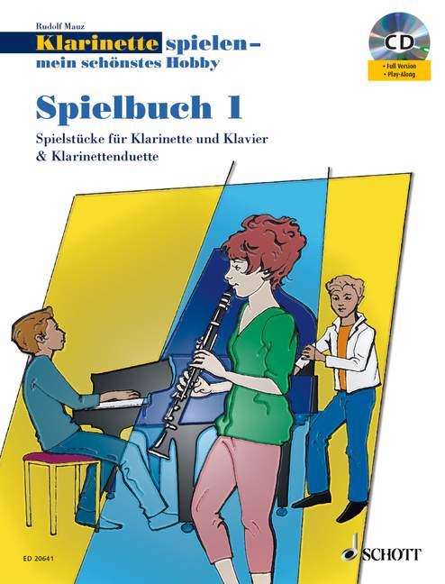 Mauz: Klarinette spielen - mein schönstes Hobby Spielbuch 1