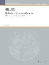 Wilfried Hiller: Ophelias Schattentheater