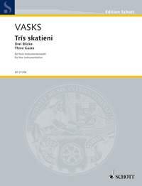 Peteris Vasks: Tris skatieni