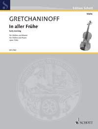 Alexander T. Gretchaninov: In aller frühe op.126a