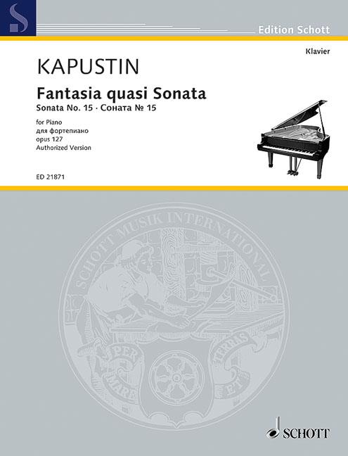 Nikolai Kapustin: Fantasia quasi Sonata op. 127(Sonata No. 15)