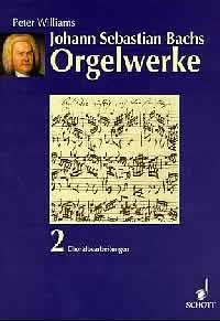 Johann Sebastian Bach: Orgelwerke 2