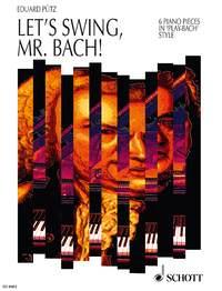Putz: Lets Swing Mr. Bach
