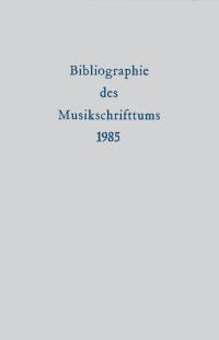 Bibliographie des Musikschrifttums Band 31: 1985