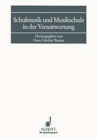 Schulmusik und Musikschule in der Verantwortung