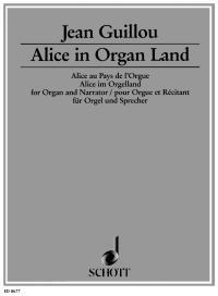 Guillou: Alice in Organ Land op. 53