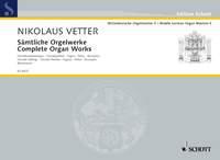 Nikolaus Vetter: Complete Organ Works