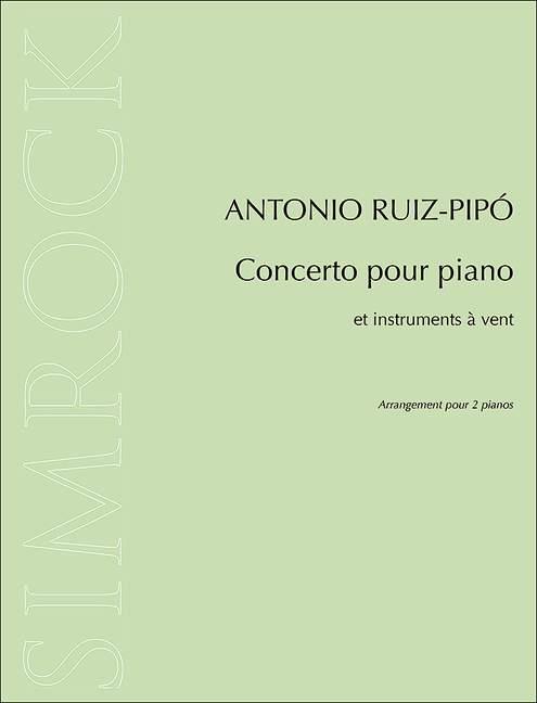 Antonio Ruiz-Pipó: Concerto pour piano et instruments a?vent