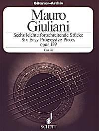 Mauro Giuliani: 6 leichte fuertschreitende Stücke op. 139