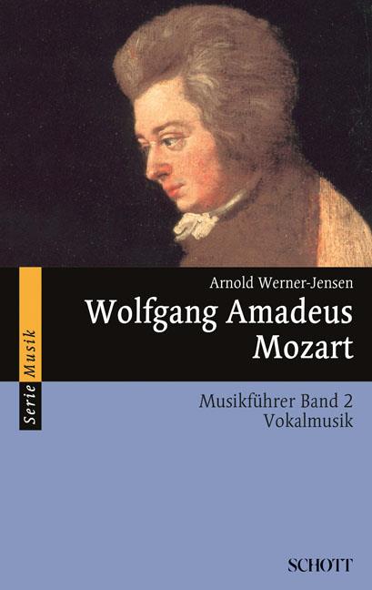 Arnold Werner-Jensen: Wolfgang Amadeus Mozart Band 2