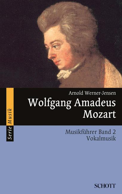Arnold Werner-Jensen: Wolfgang Amadeus Mozart Band 2