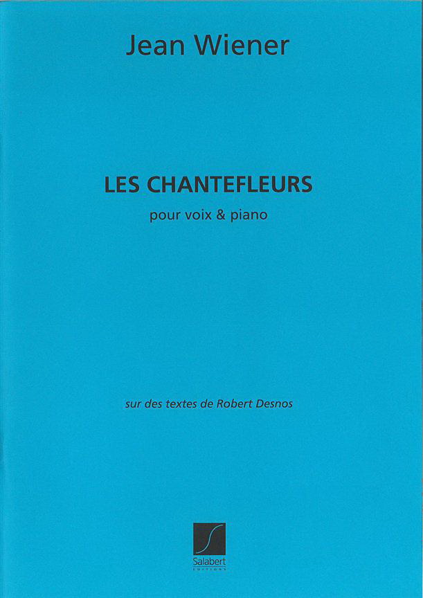 Jean Wiener: Les Chantefleurs Chant-Piano Recueil