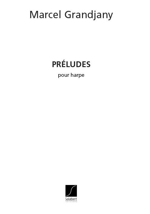 Marcel Grandjany: Preludes Pour Harpe