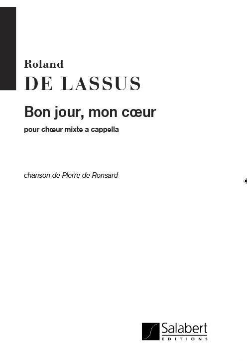Orlando di Lasso: Bonjour, Mon Coeur Bonjour... Choeur 