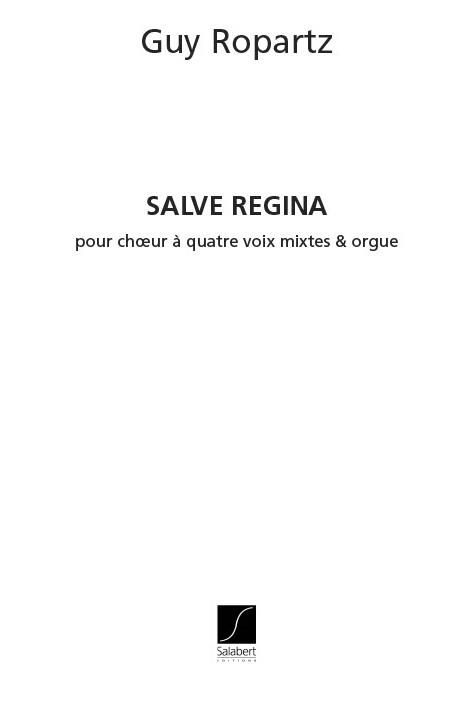 Joseph Guy Ropartz: Salve Regina Choeur 