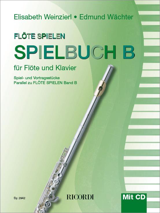 Flöte spielen Spielbuch B(Spielstücke Fur Flöte und Klavier)