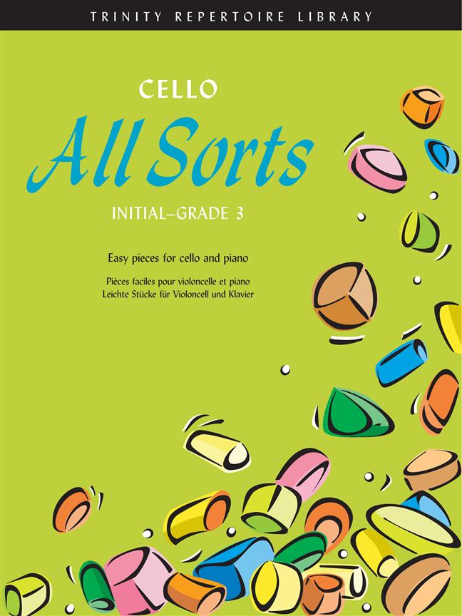 Cello All Sorts. Initial-Grade 3