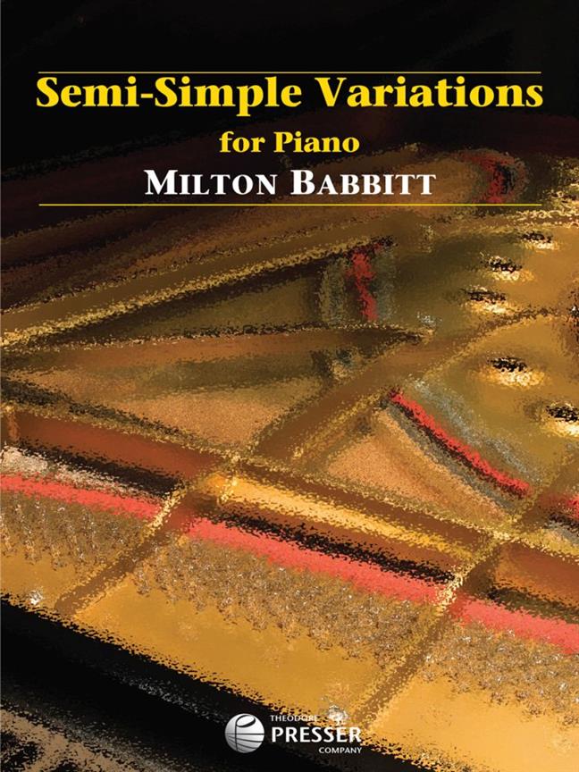 Milton Babbitt: Semi-Simple Variations (piano)