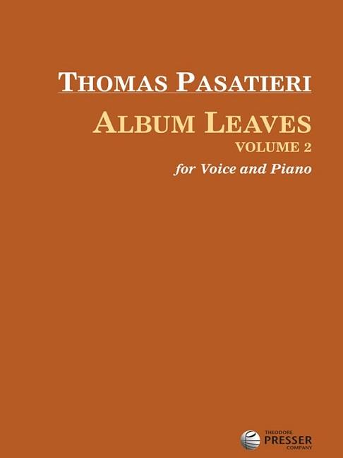 Thomas Pasatieri: Album Leaves, Volume 2 (Vocal and Piano)