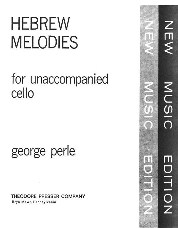 George Perle: Hebrew Melodies (Cello)