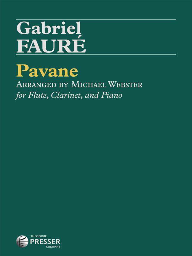 Gabriel Fauré: Fauré: Pavane Op.50 (Flute, Clarinet and Piano)