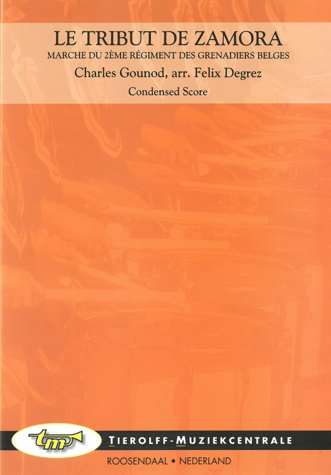 Charles Gounod: Le Tribut de Zamora – Marche du 2ème Régiment des Grenadiers Belges