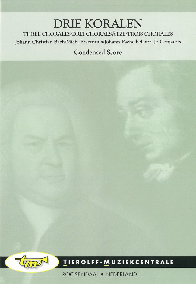 Johann Christian Bach/Michael Praetorius/Johann Pachelbel: Drie Koralen/Three Chorales/Drei Choralsätze/Trois Chorales