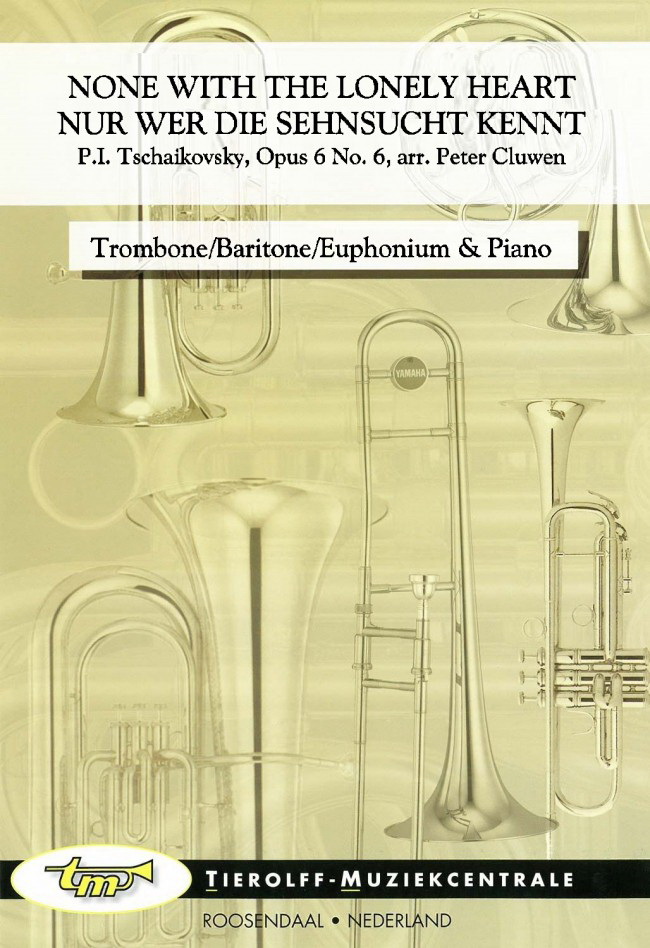 Pyotr Ilych Tschaikovsky: None With The Lonely Heart/Nur Wer Die Sehnsucht Kennt Opus 6 No. 6, Trombone/Baritone/Euphonium & Piano