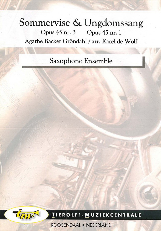 Agathe Backer-Grondahl: Sommervise Opus 45 nr. 3 & Ungdomssang Opus 45 nr. 1, Saxophone Choir