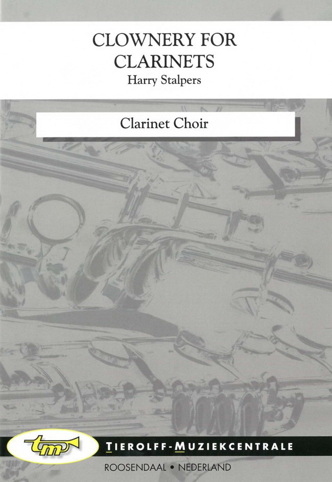 Harry Stalpers: Clownery for Clarinets, Clarinet Choir