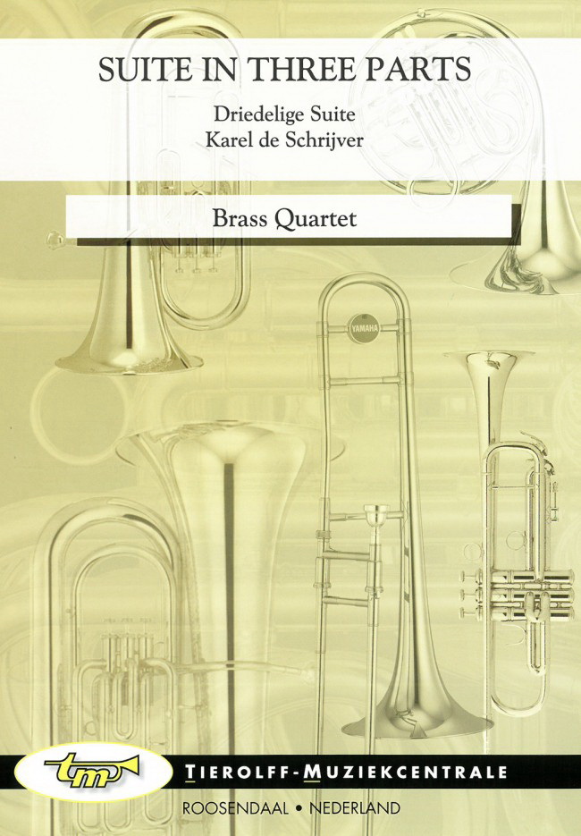 Driedelelige Suite/Suite In Three Parts/Suite en Trois Parties/Suite in Drei Teile, Brass Quartet