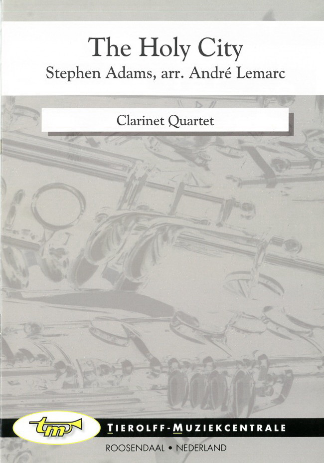 Stephen Adams: The Holy City/Die Heilige Stadt, Clarinet Quartet