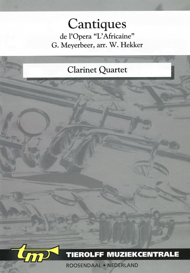 Giacomo Meyerbeer: Cantiques (from l'Africaine), Clarinet Quartet