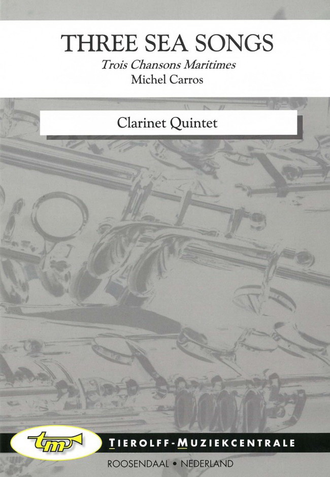 Michel Carros: Three Sea Songs/Trois Chansons Maritimes, Clarinet Quintet