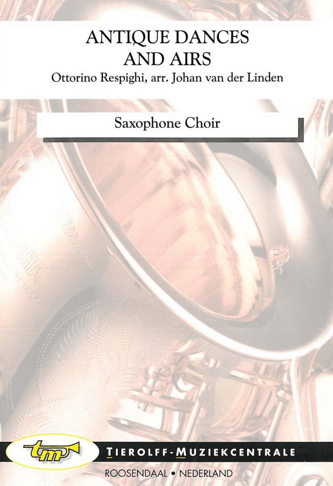 Ottorino Respighi: Antique Dances And Airs, Saxophone Choir