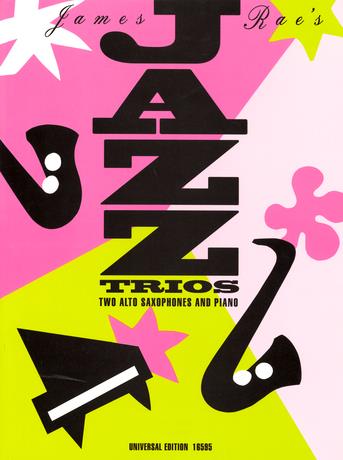 James Rae: Jazz Trios for 2 Alto Saxophones and Piano