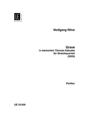 Wolfgang Rihm: Grave in memoriam Thomas Kakuska