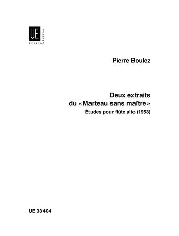 Pierre Boulez: 2 extraits du « Le Marteau sans maître »(Etüden)